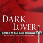 “Dark Lover”: Book #1 in the Black Dagger Brotherhood Series by J.R. Ward