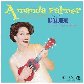 Amanda Palmer Performs the Popular Hits of Radiohead on Her Magical Ukulele 