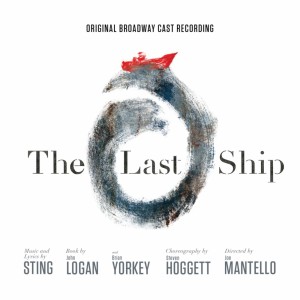 The Last Ship: Original Broadway Cast Recording