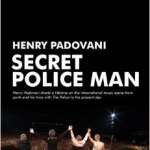 Book Review: Secret Police Man By Henry Padovani