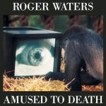 “Amused to Death” by Roger Waters: An Album Retrospective